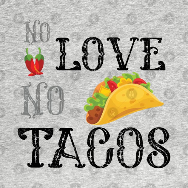 No Love No Tacos no love no tacos 2020 by Gaming champion